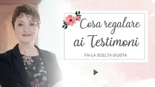 Cosa regalare ai testimoni di nozze? - Matrimoni con l'accento - Roberta Patanè