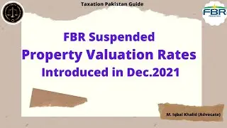 FBR Suspended Property Valuation Rates Introduced in Dec. 2021