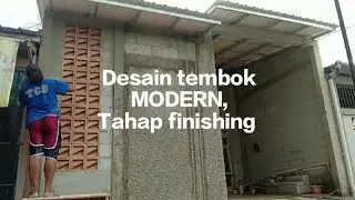 DESAIN TEMBOK MODERN,Tahap finishing.