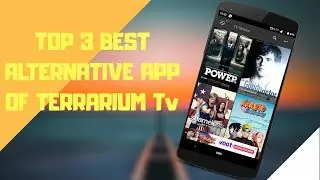 3 Best Alternative App of Terrarium TV