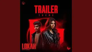Lokah - Chapter 1: Chandra Trailer Theme (From 