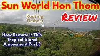 Review of Sun World Hon Thom | How Remote Is This Private Island Amusement Park?