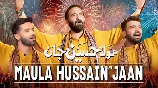 MAULA HUSSAIN JAAN | New Manqabat - Qasida 2026 | Most Popular Manqabat 2026 | Viral Naat Sharif 