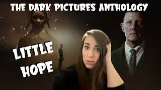 The Dark Pictures: Little Hope || FULL *Blind* Playthrough || 👻