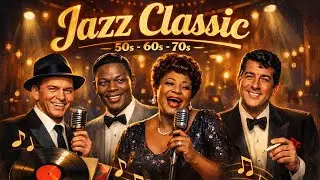 Timeless Old Jazz Memories 🎷50s–70s Old Songs – Frank Sinatra, Nat King Cole, Ella Fitzgerald