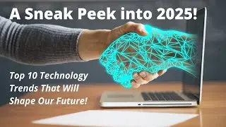 2025 Technology Forecast - Technology Predictions For Our World In 2025 - Tech Of The Future