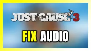 How to FIX Just Cause 3 No Audio/Sound Not Working
