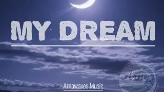 My Dream | Arnowaves music | EDM series