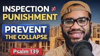 Inspections Prevent Collapse | Stillness, Self-Examination, and Trusting God (Psalm 139)