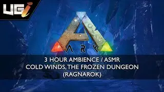 Ark Survival Evolved │ Ambience, ASMR │ Cold winds, The Frozen Dungeon (Ragnarok)