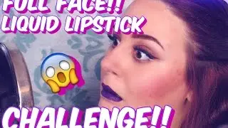 FULL FACE!! Liquid Lipstick Challenge!!!