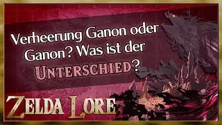 Verheerung Ganon oder Ganon? - Was ist der Unterschied? | Zelda Lore
