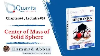 Center of Mass of Solid Sphere | Mechanics | BS Physics