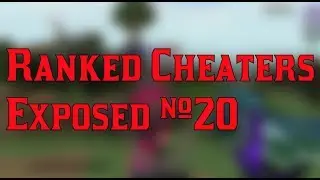 Exposing Ranked Cheaters #20