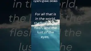 For all that is in the world, #faith #christianity, #church