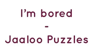 I&rsquo;m bored - Jaaloo Puzzles - skillz.com - jaaloopuzzles.com @JaalooPuzzles #Irekabiti #JackLookman