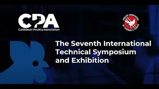 The Caribbean Poultry Association's 7th International Technical Symposium