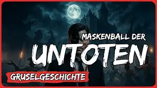 Der Maskenball der UntotenㅣGruselgeschichten zum EinschlafenㅣIm Schatten eines Schlosses