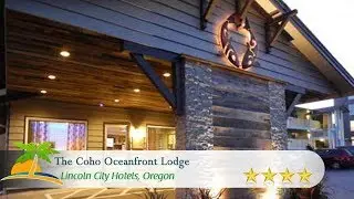 The Coho Oceanfront Lodge - Lincoln City Hotels, Oregon