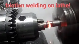 friction welding on lathe machine!