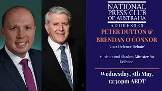 IN FULL: Peter Dutton & Brendan O'Connor, Minister & Shadow Minister for Defence, '2022 Debate'