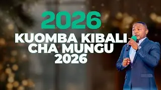 05-KUOMBA KIBALI CHA MUNGU 2026 | Mwl Benjamin Abel | 23 December, 2025