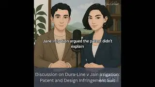 Discussion on Dura-Line v Jain Irrigation: Patent and Design Infringement Suit