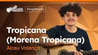 TROPICANA (Morena Tropicana) - Alceu Valença (Simplificada) | Como tocar no violão