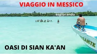 VIAGGI - MESSICO - esplorando l' incantevole biosfera di SIAN KA'AN ( video 1/4)