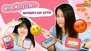 Shopee Haul: My Mum Reviews My Mother's Day Gifts | ShopeeTV