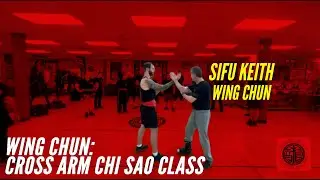 Wing Chun - Cross Arm Chi Sao Class