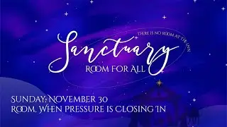 Room, When Pressure is Closing In | Sanctuary (Advent) | Hamline Church Worship 11/30/25