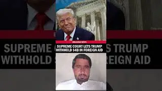 Supreme Court Allows Trump to Withhold $4 Billion in Foreign Aid #Thedailyupdate #todaynews