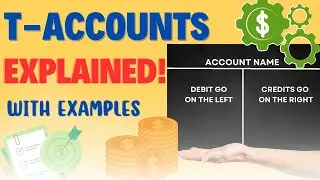 T-Accounts EXPLAINED with 5 Simple Examples