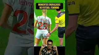 MOMENTOS ENGRA&Ccedil;ADOS NO FUTEBOL FEMININO 😅 #humor #futebol #comedia