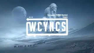 Hopex - Conquer (YZKN Remix) [No Copyright Song]