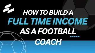 How To Build A Full Time Income As A Football Coach?
