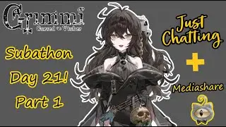 【Just Chatting + Mediashare + Throne Review】Grimmi's 2025 Subathon! Day 21 - Part 1!