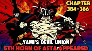 FIFTH HORN OF ASTA APPEARED! Black Clover Season 6 CHAPTER 384-386