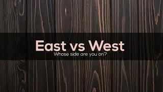 East vs West! Which would you choose?