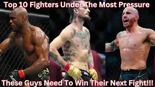 Top 10 Fighters Under The Most Pressure!!!