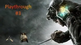 Dishonored 2: Playthrough #3 More runes  and bone charms