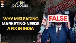 Why misleading marketing needs fix in India | WION Decodes