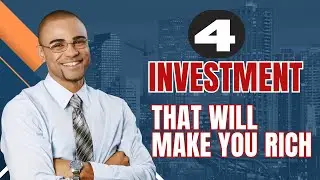 Four Investments That Will Make You Rich this 2023