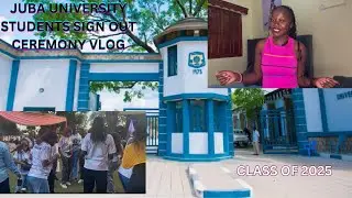 THE UNIVERSITY OF JUBA STUDENTS SIGN-OUT VLOG l SCHOOL OF LAW l CLASS OF 2025 #graduatestudent #2025