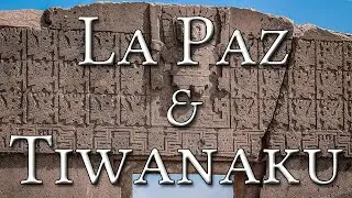 La Paz & Tiwanaku, the Ancient Enigma of the Andes