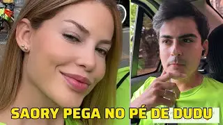 SAORY PEGA NO PÉ DE DUDU MAIS UMA VEZ 