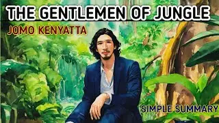 THE GENTLEMEN OF JUNGLE -JOMO KENYATTA / LESSON Summary/ Explanation/ 1st PUC/ English/ NCERT school