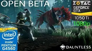 Dauntless Open Beta - GTX 1050 Ti - G4560 - 1080p - Benchmark