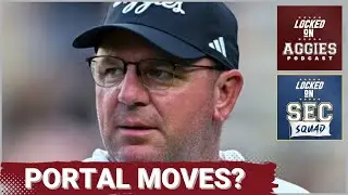 SEC SQUAD - Transfer Portal Season ROLLS ON for Texas A&M Aggies